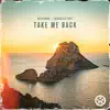 Take Me Back (Extended Mix) - Single album lyrics, reviews, download