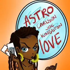 Astro Love - Single by Carlson & Joe Kingston album reviews, ratings, credits
