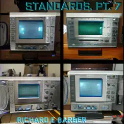 Standards, Pt. 7 - EP by Richard E Barber album reviews, ratings, credits