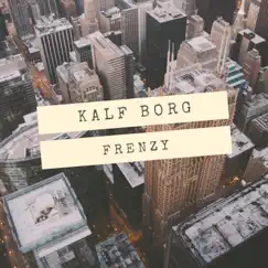 Frenzy - Single by Kalf Borg album reviews, ratings, credits