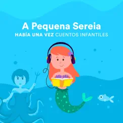 A Pequena Sereia - Single by Había una Vez Cuentos Infantiles album reviews, ratings, credits