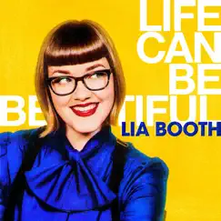 Life Can Be Beautiful by Lia Booth album reviews, ratings, credits