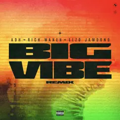 Big Vibe (Remix) - Single by ADH, Rich Waneh & Elzo Jamdong album reviews, ratings, credits