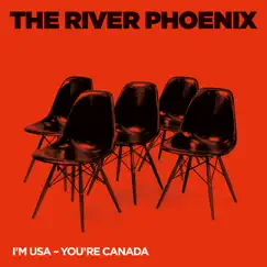 I'm USA, You're Canada - EP by The River Phoenix album reviews, ratings, credits