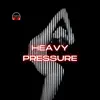 Heavy Pressure - Single album lyrics, reviews, download