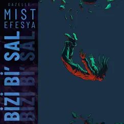 Bizi Bi' Sal - Single by Mist Efesya & Gazelle album reviews, ratings, credits