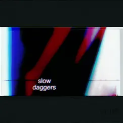 Slow Daggers Song Lyrics