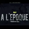 A l'époque - Single album lyrics, reviews, download