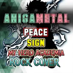 Peace Sign ( My Hero Academia ) [Rock Cover] - Single by AniGaMetal album reviews, ratings, credits