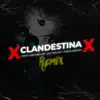 Clandestina (Remix) - Single album lyrics, reviews, download
