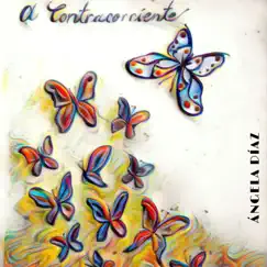 A Contracorriente - Single by Ángela Díaz album reviews, ratings, credits