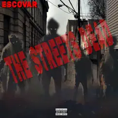 The Streets Dead - Single by Escovar album reviews, ratings, credits