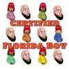 Certified Florida Boy (Deluxe) album lyrics, reviews, download