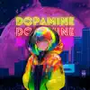 Dopamine song lyrics