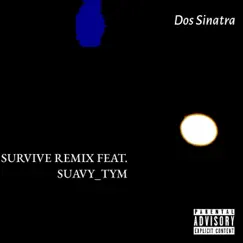 Survive (feat. SuavyTYM) [Remix] Song Lyrics