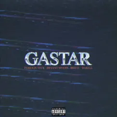 Gastar (feat. Brray) - Single by Foreign Teck, Bryant Myers & Darell album reviews, ratings, credits