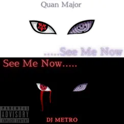 See Me Now - Single by Quan Major album reviews, ratings, credits
