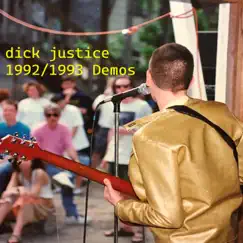 1992/1993 Demos by Dick justice album reviews, ratings, credits