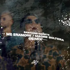 Me Enamore / Madre Soltera (Remix) Song Lyrics