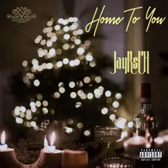 Home To You - Single by JayR$cH album reviews, ratings, credits