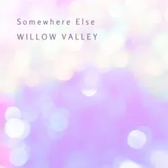 Somewhere Else - Single by Willow Valley album reviews, ratings, credits