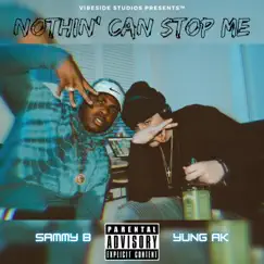 Nothin' Can Stop Me (feat. SammyB & Yung AK) - Single by Vibeside Studios album reviews, ratings, credits