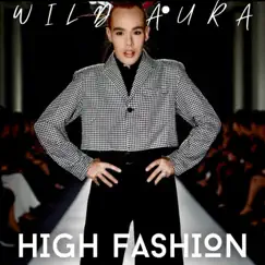 High Fashion - Single by Wild Aura album reviews, ratings, credits
