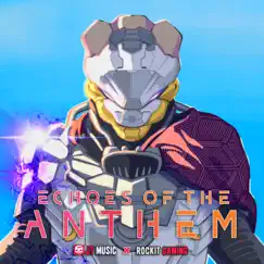 Echoes of the Anthem (feat. Rockit Gaming) Song Lyrics