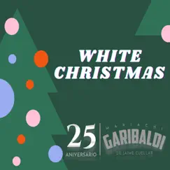White Christmas - Single by Mariachi Garibaldi De Jaime Cuéllar album reviews, ratings, credits