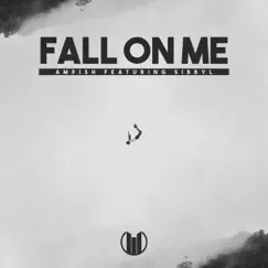 Fall on Me (feat. Sibbyl) Song Lyrics