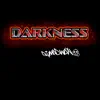 Darkness - Single album lyrics, reviews, download