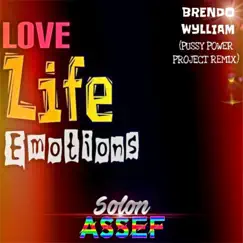Love, Life, Emotions (Pussy Power Project Remix) - Single by Solon Assef & Brendo Wylliam album reviews, ratings, credits