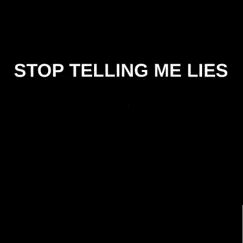 Stop Telling Me Lies - Single by Running With Scissors Band album reviews, ratings, credits