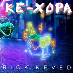 Ke-Xopa - Single by Rick Keved album reviews, ratings, credits