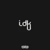 Idk U - Single album lyrics, reviews, download