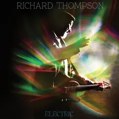 Electric (Deluxe Edition) by Richard Thompson album reviews, ratings, credits