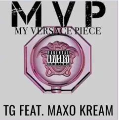 Mvp My Versace Piece (feat. Maxo Kream) - Single by TG album reviews, ratings, credits