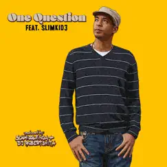 One Question - Single by Schmiddlfinga, DJ Robert Smith & Slimkid3 album reviews, ratings, credits