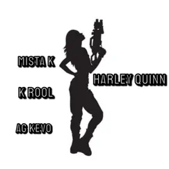 Harley Quinn (feat. K Rool & Mista K) - Single by AG Kevo album reviews, ratings, credits