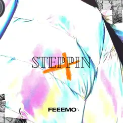 Steppin' In - Single by Feeemo album reviews, ratings, credits