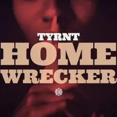 Home Wrecker (feat. Money Corp) - Single by Tyrnt album reviews, ratings, credits