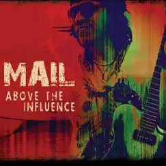 Above the Influence by Wolf Mail album reviews, ratings, credits