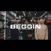 Beggin (feat. Swish48 & Gdxtti) - Single album lyrics, reviews, download
