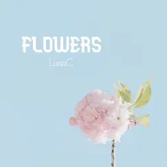 Flowers - Single by Luna-C album reviews, ratings, credits