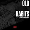 Old Habits (feat. Los & Samuel Shabazz) - Single album lyrics, reviews, download