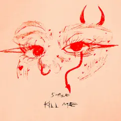 Kill Me - Single by Smaze album reviews, ratings, credits