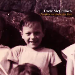 Further On Down the Line by Drew McCulloch album reviews, ratings, credits