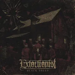 Black Sheep (10 Year Anniversary Edition) - EP by Extortionist album reviews, ratings, credits