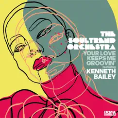 Your Love Keeps Me Groovin' (feat. Kenneth Bailey) Song Lyrics