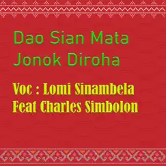 Dao Sian Mata Jonok Di Roha (feat. Charles Simbolon) by Lomy Sinambela album reviews, ratings, credits